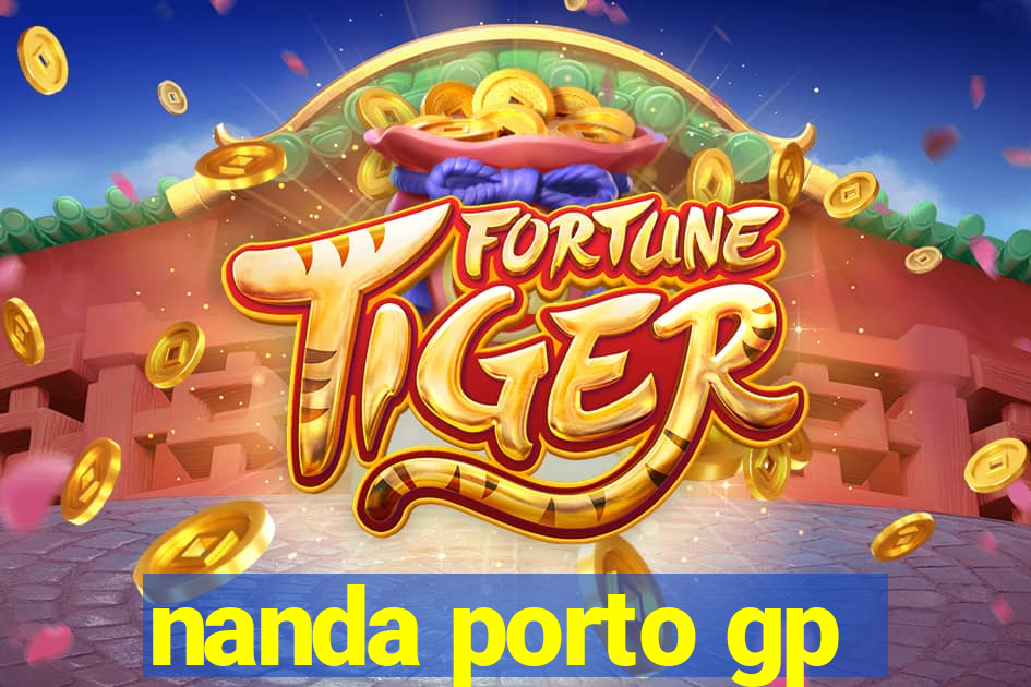 nanda porto gp